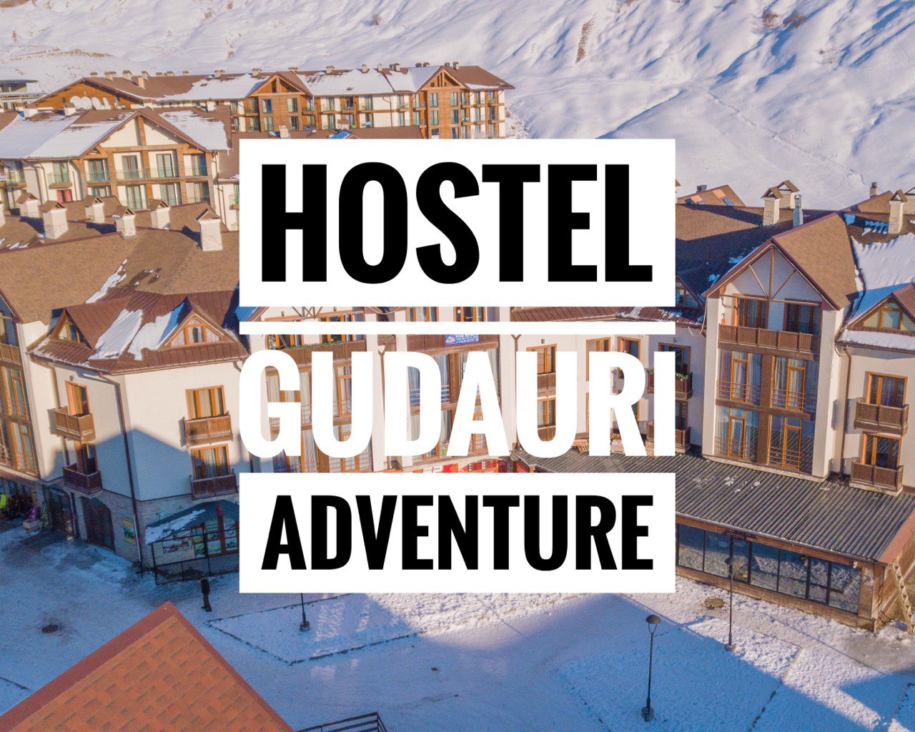 Визит в Грузию: Hostel Gudauri Adventure